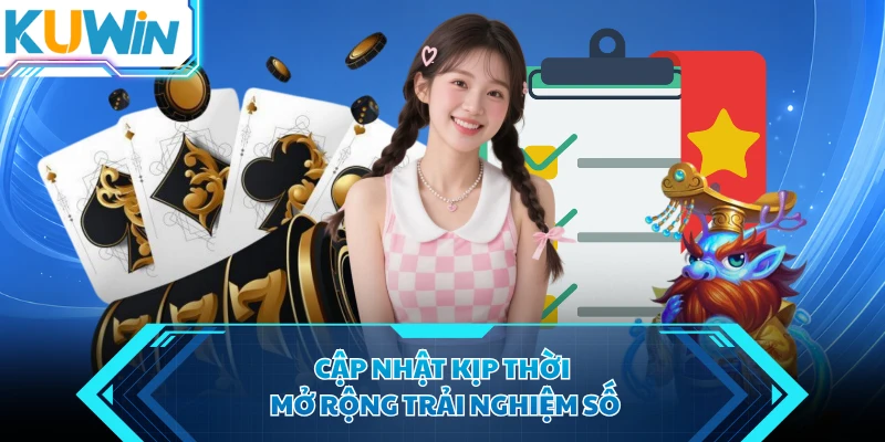 cap nhat kip thoi mo rong trai nghiem so cap nhat kip thoi mo rong trai nghiem so