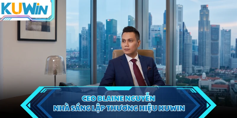 ceo blaine nguyen nha sang lap thuong hieu kuwin ceo blaine nguyen nha sang lap thuong hieu kuwin