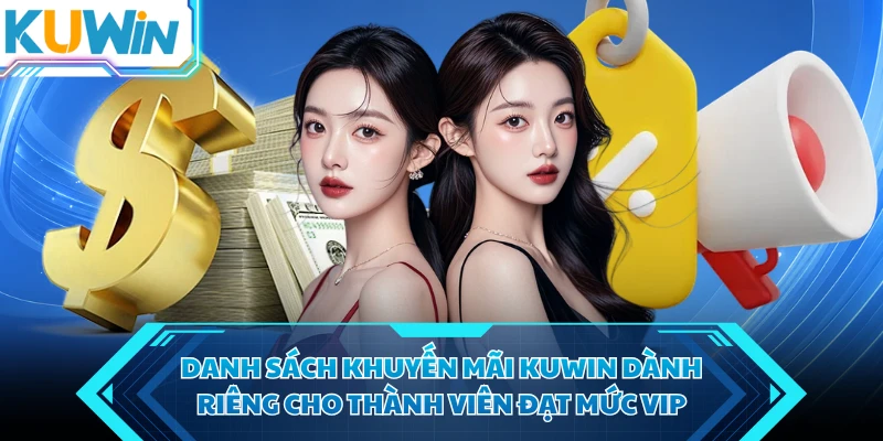 danh sach khuyen mai kuwin danh rieng cho thanh vien dat muc vip danh sach khuyen mai kuwin danh rieng cho thanh vien dat muc vip