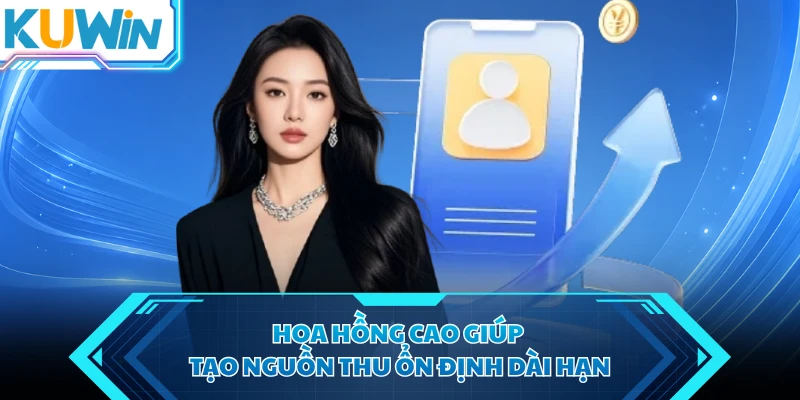 hoa hong cao giup tao nguon thu on dinh dai han hoa hong cao giup tao nguon thu on dinh dai han