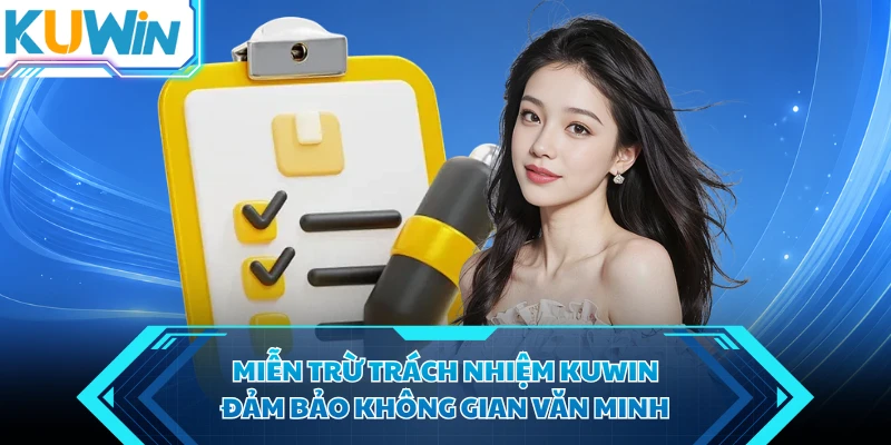 mien tru trach nhiem kuwin dam bao khong gian van minh mien tru trach nhiem kuwin dam bao khong gian van minh