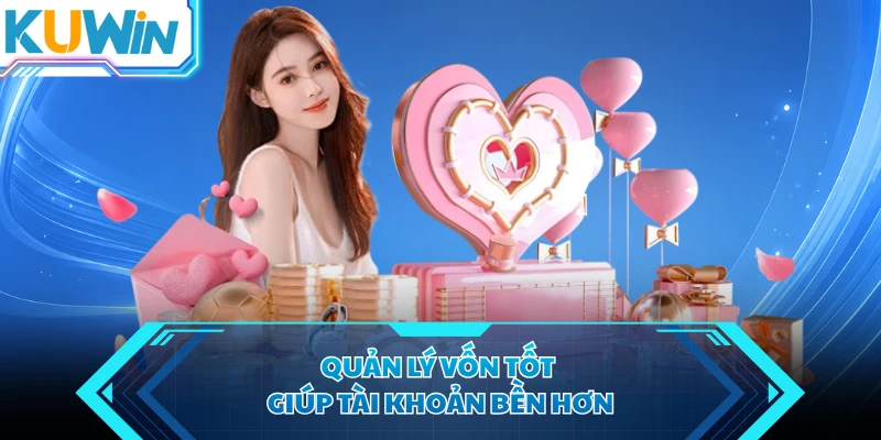quan ly von tot giup tai khoan ben hon