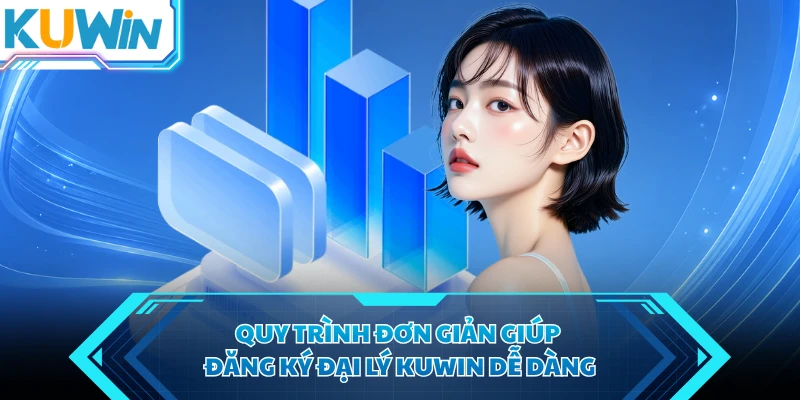 quy trinh don gian giup dang ky dai ly kuwin de dang quy trinh don gian giup dang ky dai ly kuwin de dang