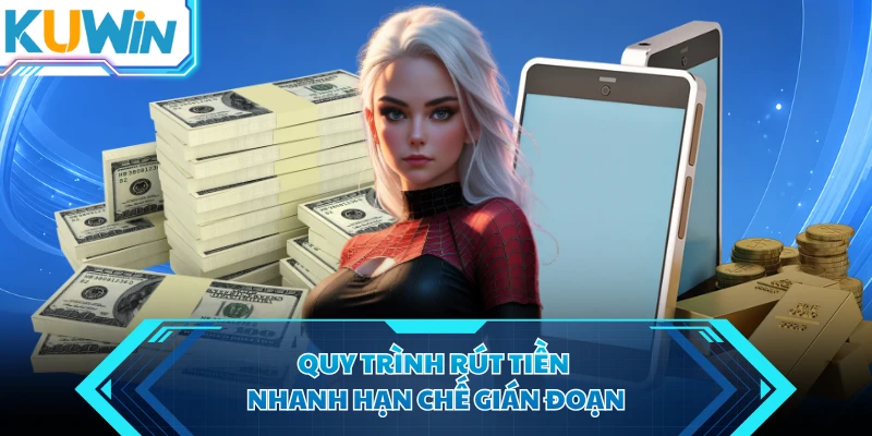 quy trinh rut tien nhanh han che gian doan quy trinh rut tien nhanh han che gian doan