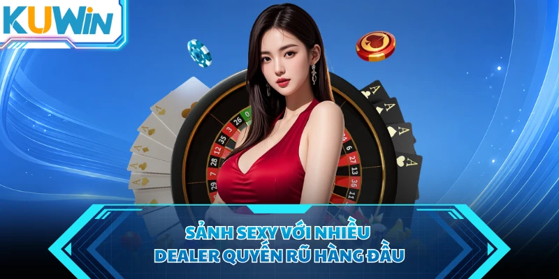 sanh sexy voi nhieu dealer quyen ru hang dau sanh sexy voi nhieu dealer quyen ru hang dau