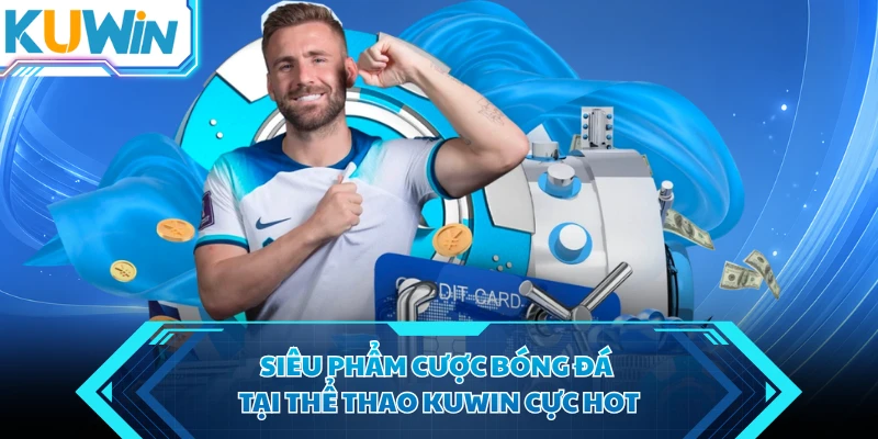 sieu pham cuoc bong da tai the thao kuwin cuc hot sieu pham cuoc bong da tai the thao kuwin cuc hot