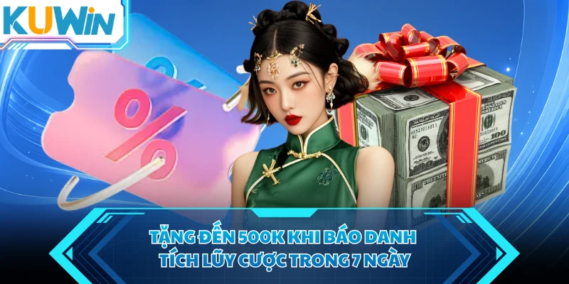 tang den 500k khi bao danh tich luy cuoc trong 7 ngay tang den 500k khi bao danh tich luy cuoc trong 7 ngay