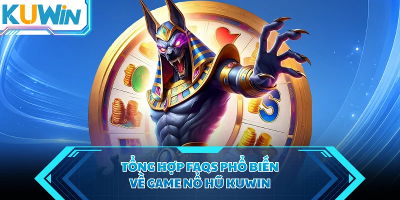 tong hop faqs pho bien ve game no hu kuwin tong hop faqs pho bien ve game no hu kuwin