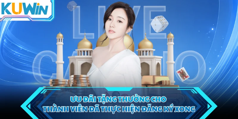 uu dai tang thuong cho thanh vien da thuc hien dang ky xong uu dai tang thuong cho thanh vien da thuc hien dang ky xong