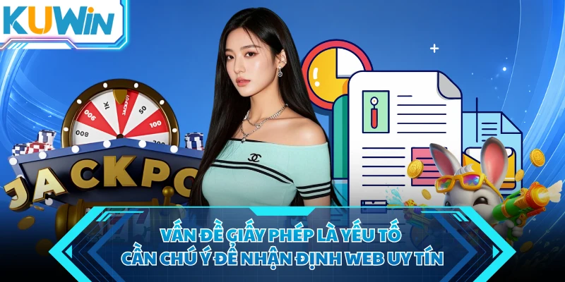 van de giay phep la yeu to can chu y de nhan dinh web uy tin van de giay phep la yeu to can chu y de nhan dinh web uy tin
